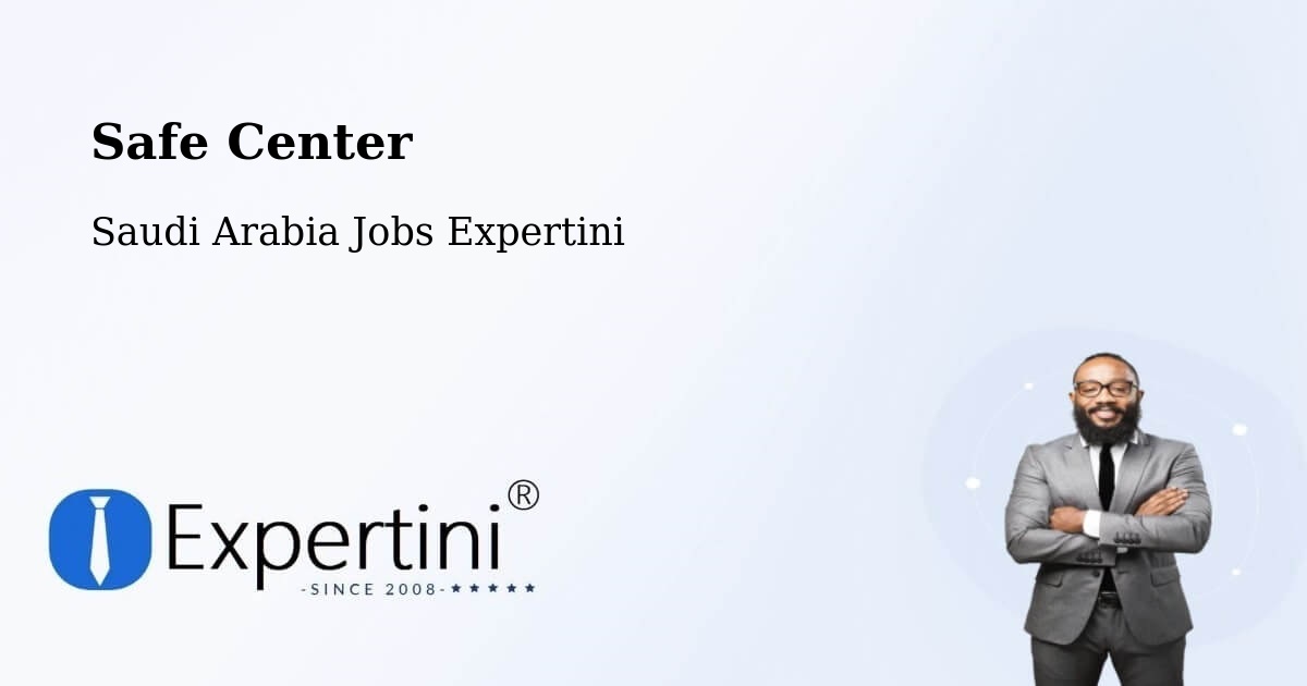 Safety Center – Umm Radamah - Saudi Arabia Jobs Expertini